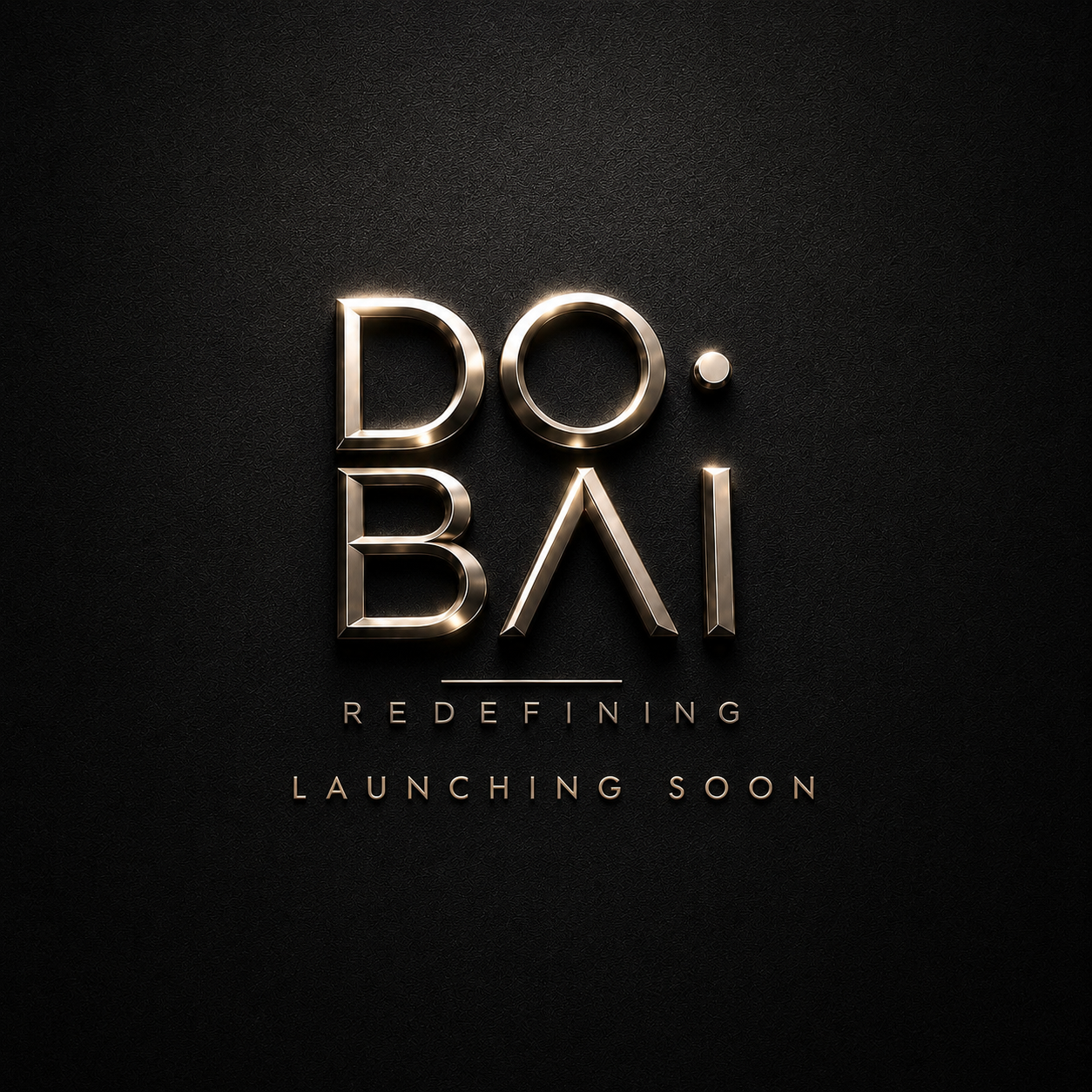 DO•BAI Redefining — Launching Soon